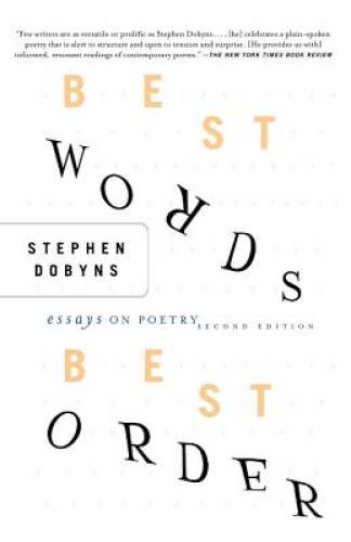 Best Words, Best Order: Essays on Poetry, 2nd Edition – Paperback – GOOD