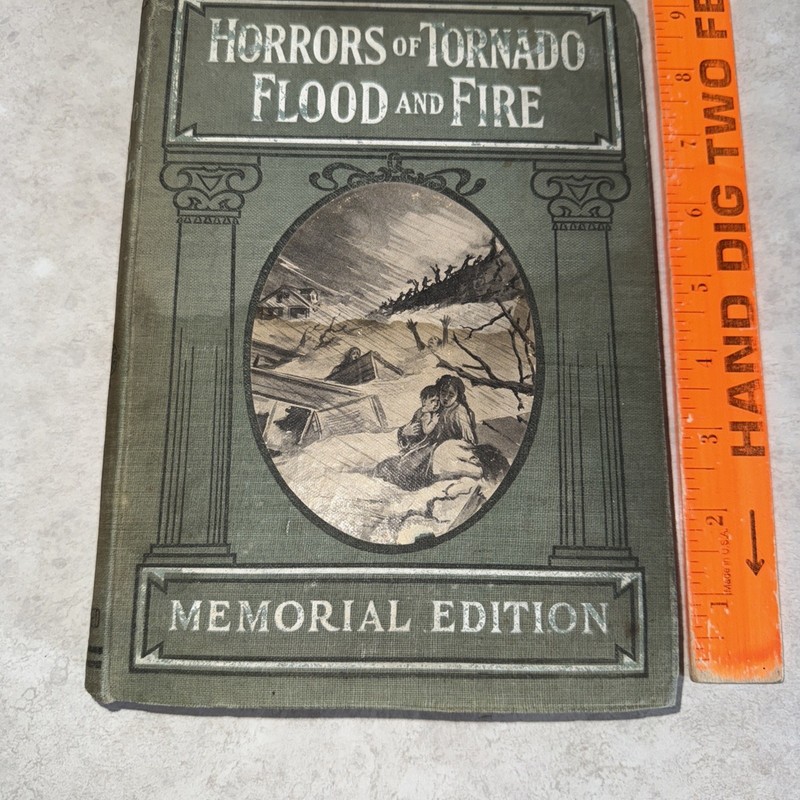 1913 Horrors Of Tornado Flood Fire Memorial Ed Frederick Drinker Vtg History