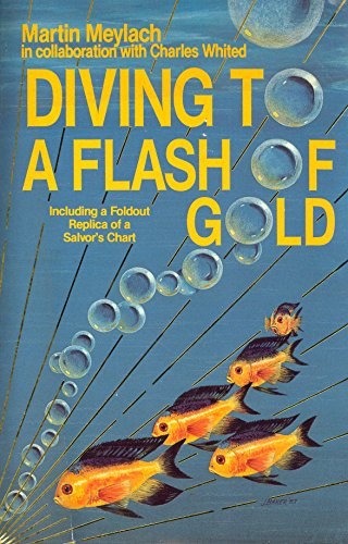 DIVING TO A FLASH OF GOLD By Martin Meylach