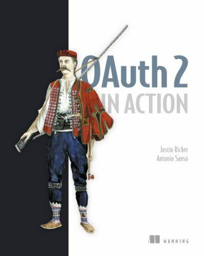 Oauth 2 in Action by Richer, Justin; Sanso, Antonio