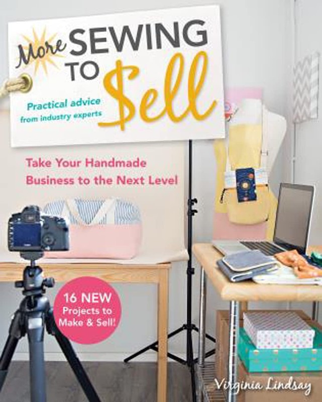 More Sewing to Sell, Take Your Handmade Business to the Next Level: 16 New P…
