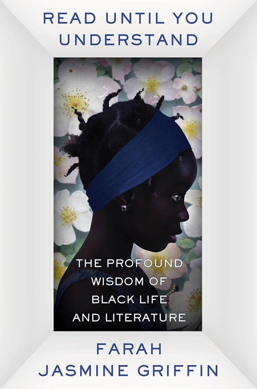 Read Until You Understand: The Profound Wisdom of Black Life and Literature …