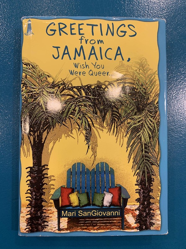 Greetings from Jamaica, Wish You Were Queer – Mari SanGiovanni – Good – See …