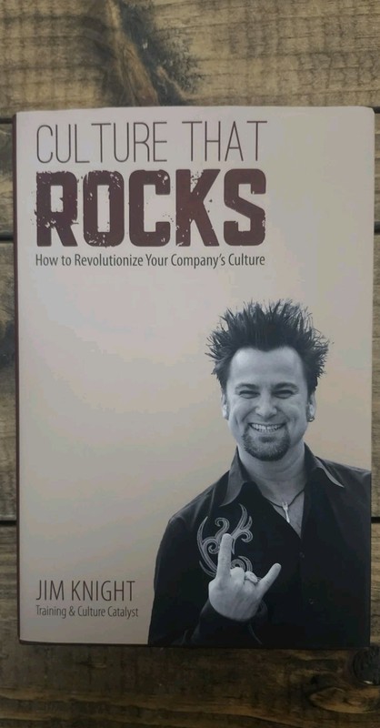 Culture That Rocks: How to Revolutionize Your Company’s Culture by Jim Knight
