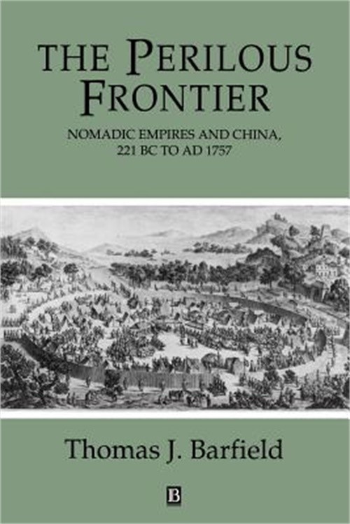 The Perilous Frontier: Nomadic Empires and China (Paperback or Softback)