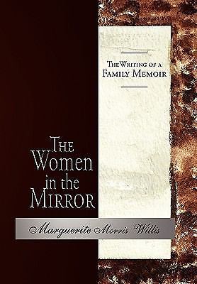 The Women in the Mirror: The Writing of a Family Memoir