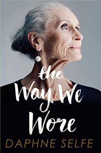 The Way We Wore: A Life in Clothes – Paperback, by Daphne Selfe – Acceptable