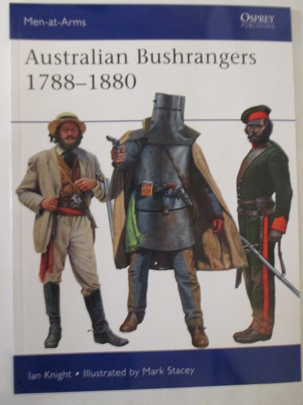 Australian Bushrangers 1788-1880 by Ian Knight Osprey Men-at-Arms 525