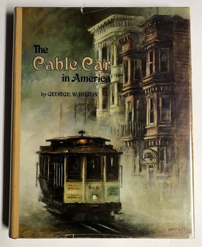 The Cable Car in America George W. Hilton Howell North 1971