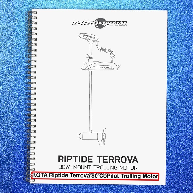 MINN KOTA Riptide Terrova 80 CoPilot Trolling Motor User Manual – SPIRAL BOUND