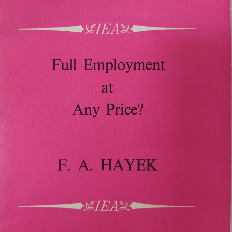 Full Employment at Any Price? Hayek Vintage 1975 Inflation SC Book Fed Reserve