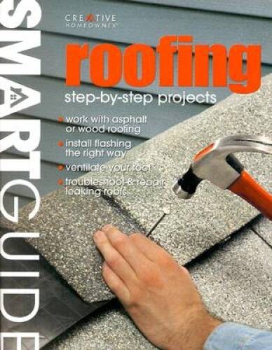 Smart Guidereg: Roofing: Step-by-Step Projects (Smart Guide (Creative H – GOOD