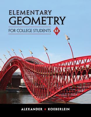 Elementary Geometry for College Students by Geralyn M. Koeberlein, Marilyn…