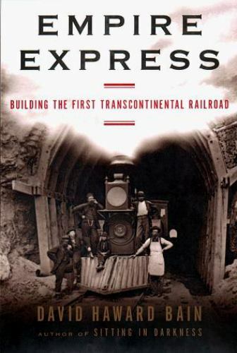 Empire Express: Building the First Tra- hardcover, David Haward Bain, 067080889X