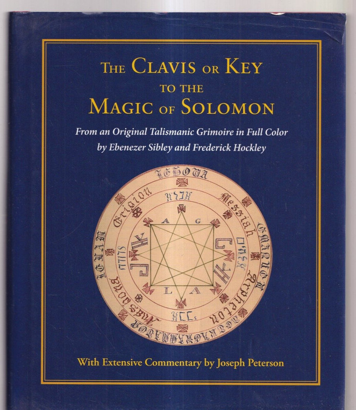 THE CLAVIS OR KEY TO THE SOLOMON: W/Commentary By Joseph Peterson (2009 HC){H9}
