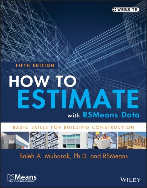 How to Estimate With Rsmeans Data : Basic Skills for Building Construction, P…