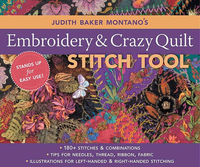 Judith Baker Montano’s Embroidery & Crazy Quilt Stitch Tool: – 180+ Stitches…