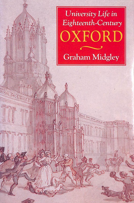 University Life in Eighteenth-century Oxford by Midgley, Graham