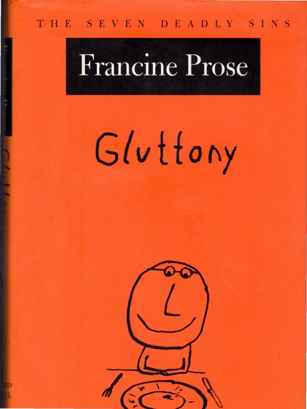 Gluttony (The Seven Deadly Sins) by Prose