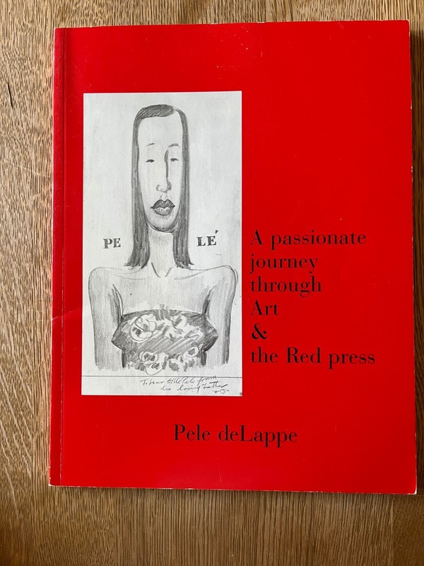 Pele deLappe: A Passionate Journey Through Art & The Red Press