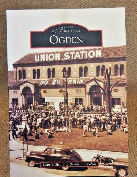 Images of America Ser.: Ogden by Sarah Langsdon and John Sillito (2008, Trade…