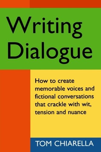 WRITING DIALOGUE By Tom Chiarella **BRAND NEW**