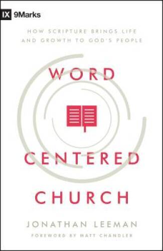 Word-Centered Church: How Scripture Brings Life and Growth to God’s – GOOD