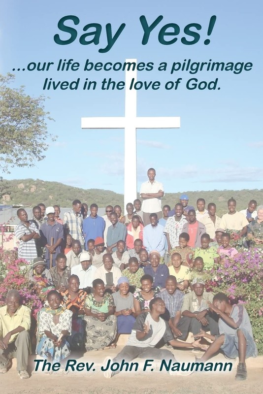 Say Yes!: our life becomes a pilgrimage lived in the love of God.