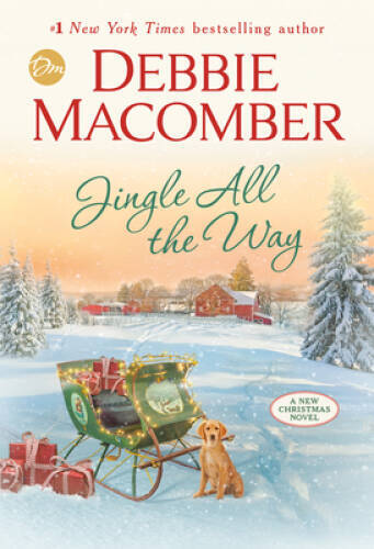Jingle All the Way: A Novel – Hardcover By Macomber, Debbie – GOOD