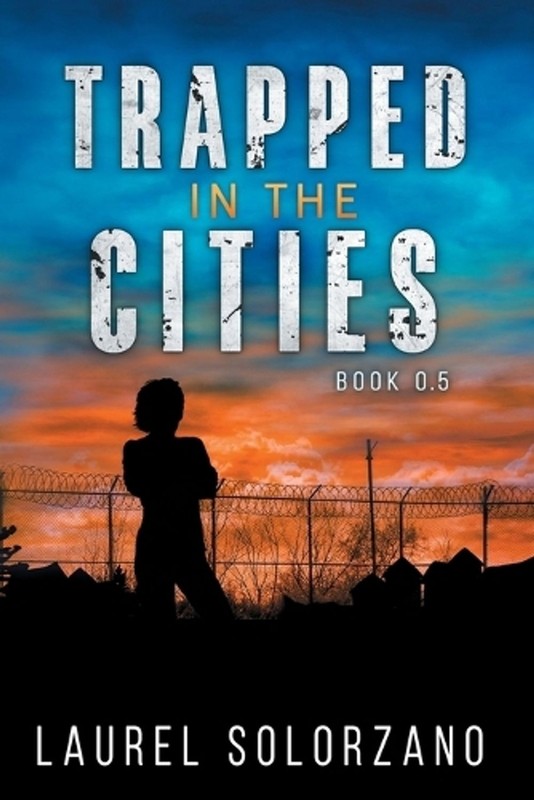 Trapped in the Cities: Book 0.5 by Laurel Solorzano (English) Paperback Book