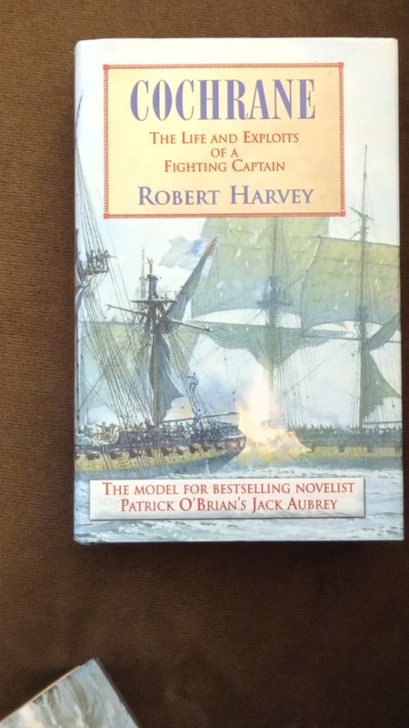 Cochrane: The Life and Exploits of a Fighting Captain Hardcover by Robert Harvey