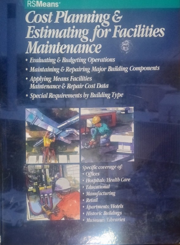 RSMeans: Cost Planning and Estimating for Facilities Maintenance Copyright 1996