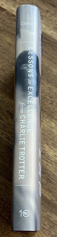 Lessons in Excellence from Charlie Trotter by Paul Clarke (1999, Hardcover) gallery