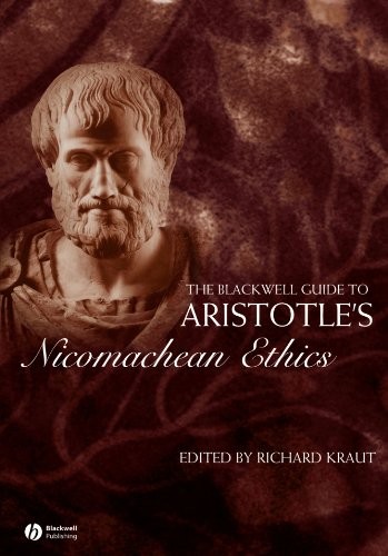 THE BLACKWELL GUIDE TO ARISTOTLE’S NICOMACHEAN ETHICS By Richard Kraut EXCELLENT