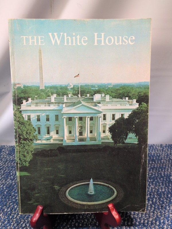 1963 The White House A Historic Guide White House Historical Association Book
