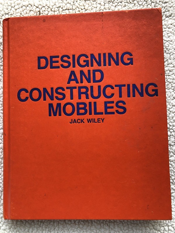 Designing and Constructing Mobiles by Jack Wiley (1985, Hardcover) First Edition