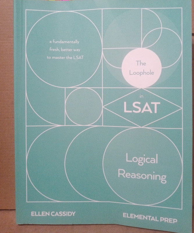 The Loophole in LSAT Logical Reasoning by Ellen Cassidy– Elemental Prep PB