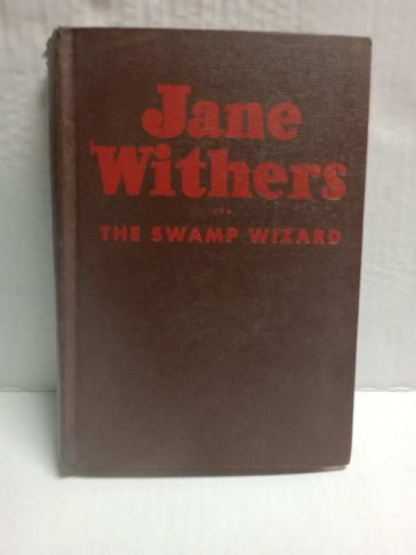 Jane Withers and The Swamp Wizard Vintage HC Book by Kathryn Heisenfelt 1944