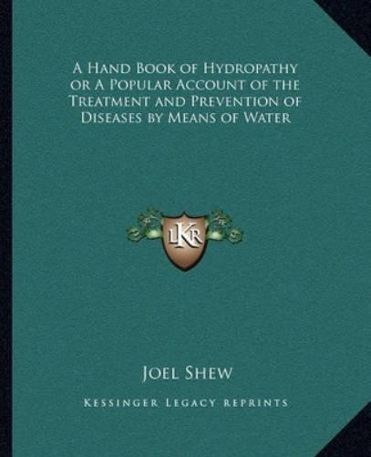 Joel Shew A Hand Book of Hydropathy or A Popular Account of the Trea (Paperback)