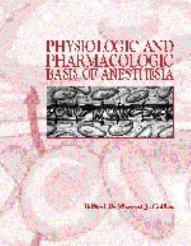 Physiologic and Pharmacologic Bases of Anesthesia by Collins