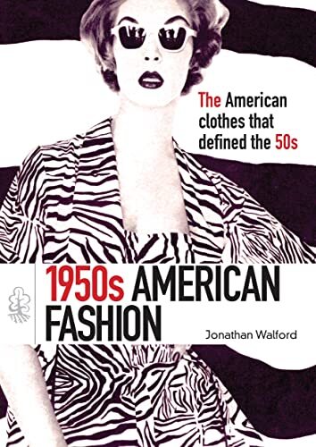 1950s American Fashion (Shire Library USA) by Walford, Jonathan Book The Fast