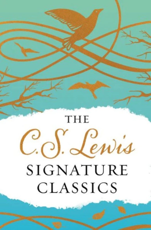 The C. S. Lewis Signature Classics (Gift Edition): An Anthology of 8 C. S. L…