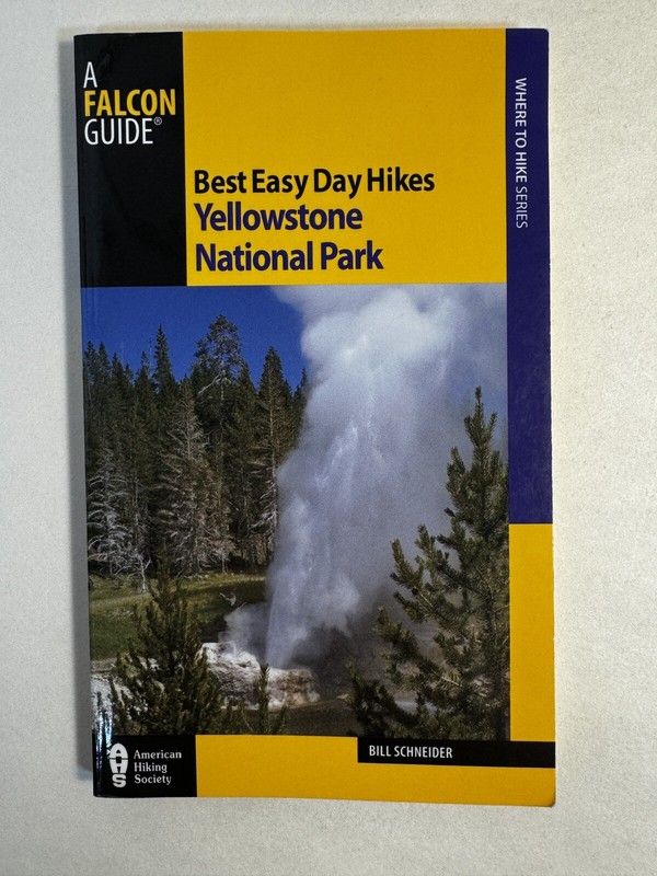 Best Easy Day Hikes: Yellowstone National Park by Bill Schneider (2011) 3rd ed