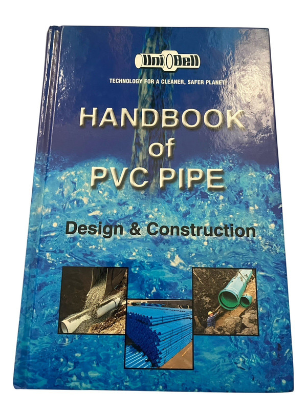 HANDBOOK OF PVC PIPE DESIGN AND CONSTRUCTION: 4th Ed Uni-bell