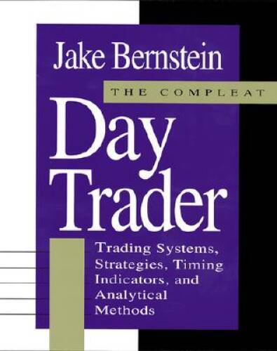 The Compleat Day Trader: Trading Systems, Strategies, Timing Indicat – VERY GOOD