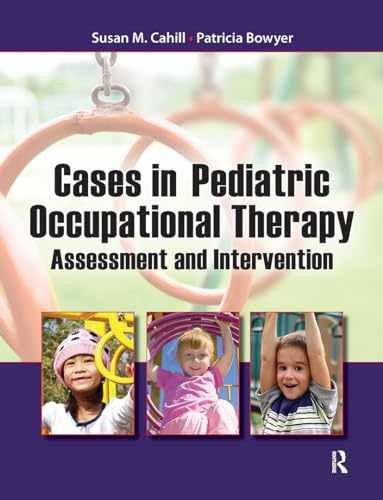 Cases in Pediatric Occupational – Paperback, by Cahill Susan; Bowyer – Very Good