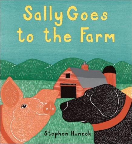 SALLY GOES TO THE FARM By Stephen Huneck – Hardcover **BRAND NEW**