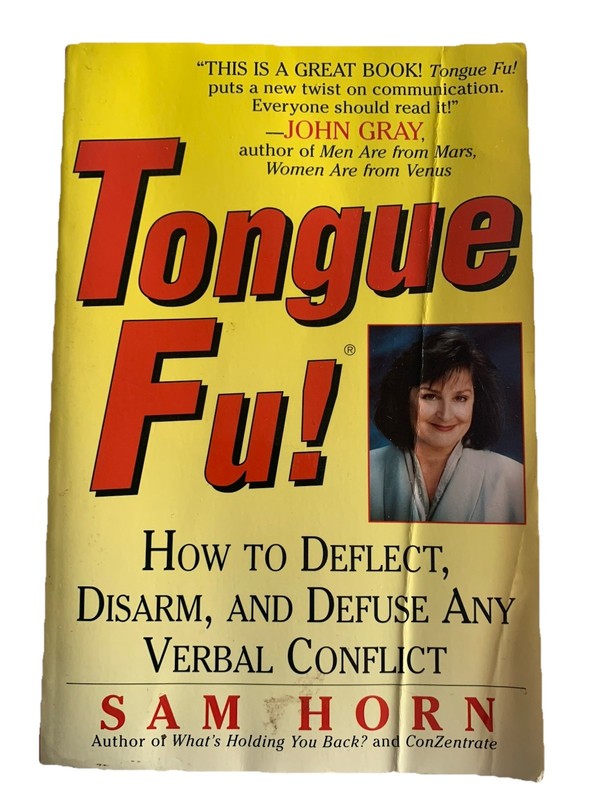 Tongue Fu!: How to Deflect, Disarm, and Defuse Any Verbal Conflict – GOOD