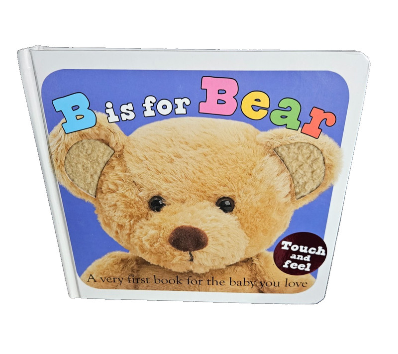 B Is For Bear Touch And Feel Book