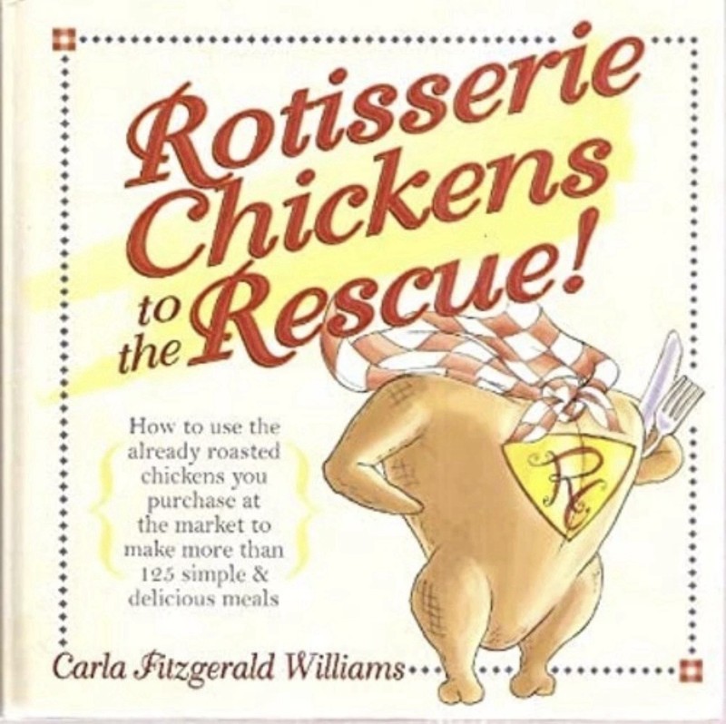 Rotisserie Chickens to the Rescue! Carla Fitzgerald Williams